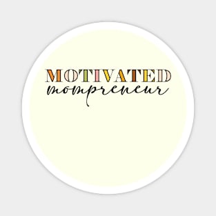 Motivated Mompreneur Magnet